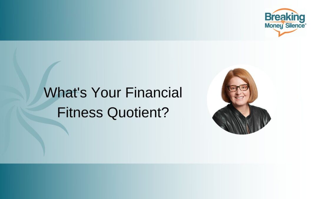 What’s Your Financial Fitness Quotient? | Episode 180