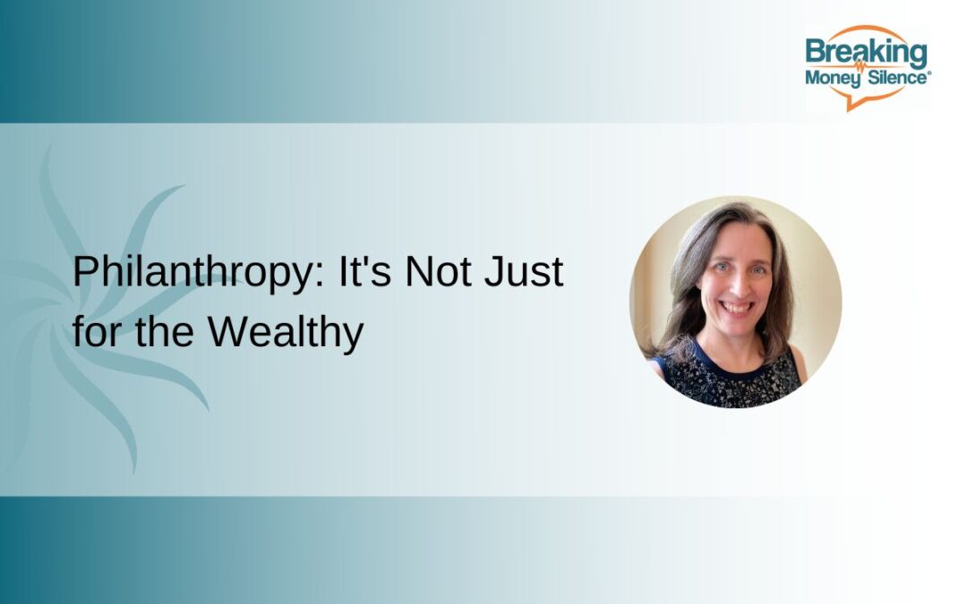 Philanthropy: It’s Not Just for the Wealthy | Episode 185