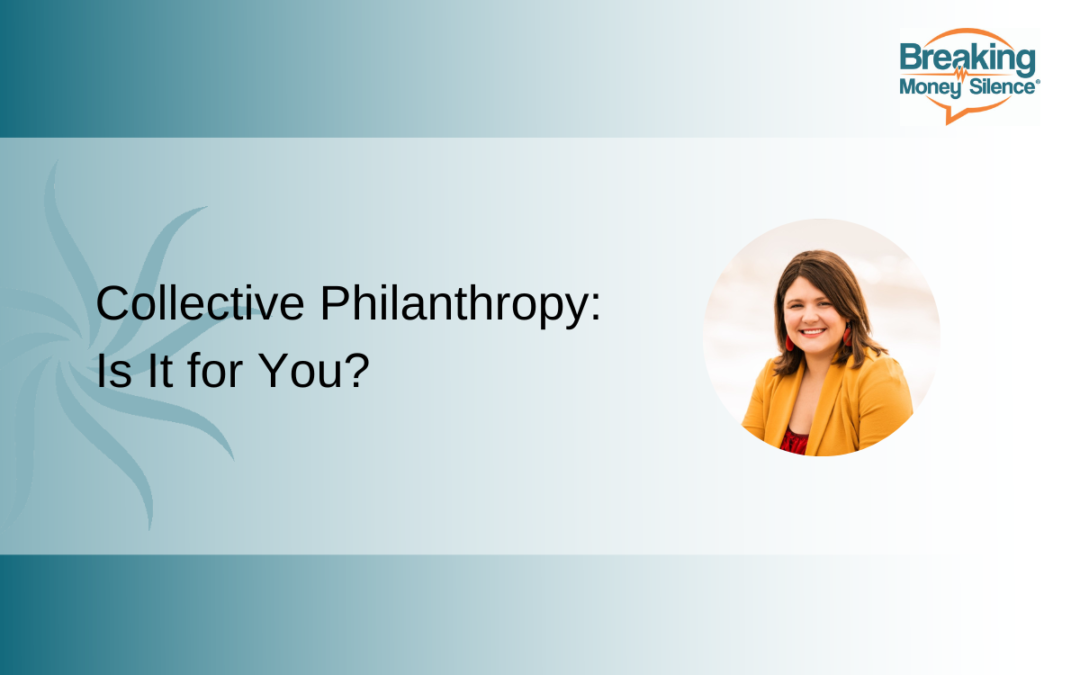 Collective Philanthropy: Is It for You?  | Episode 188